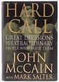 John McCain Signed "Hard Call: Great Decisions and the Extraordinary ...