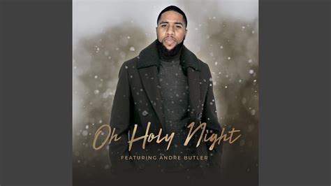 Oh Holy Night Feat Andre Butler Youtube