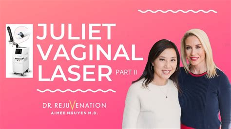 Juliet Vaginal Rejuvenation Part With Gina Farmer And Dr