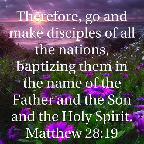 Matthew 28 19 Therefore Go And Make Disciples Of All The Nations