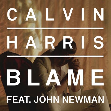 Social Sound Scrap Listen Calvin Harris Blame Feat John Newman
