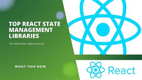 Top React State Management Libraries For Effortless App Control