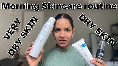 Morning Skincare Routine For Very Dry To Dry Skin Types Products