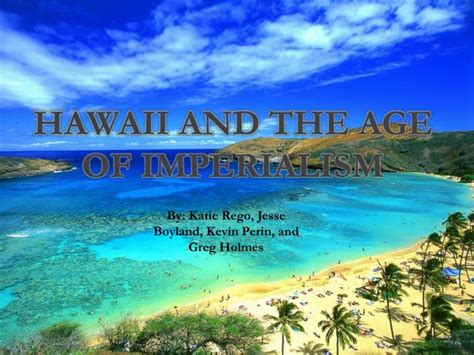 Ppt Hawaii And The Age Of Imperialism Powerpoint Presentation Id