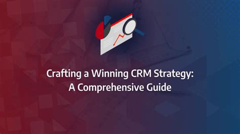 How To Build Your CRM Strategy To Launch CRM Driven Growth