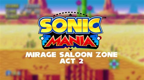 Sonic Mania Ost Mirage Saloon Act 2 Youtube