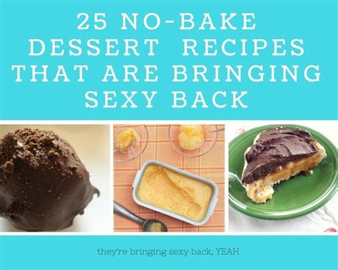 25 No Bake Dessert Recipes That Are Bringing Sexy Back Just A Pinch
