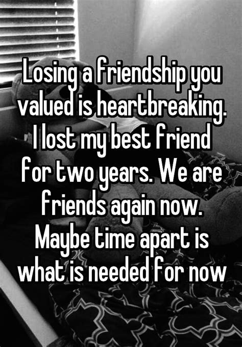 Losing A Friendship You Valued Is Heartbreaking I Lost My Best Friend