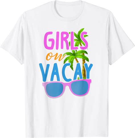 Girls On Vacay T Shirt Funny Best Friends Matching Trip