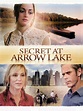 Secret at Arrow Lake Pictures - Rotten Tomatoes