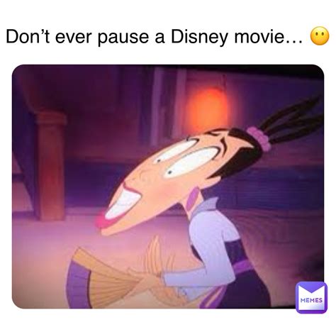 Dont Ever Pause A Disney Movie 😶 Funnychungus69 Memes