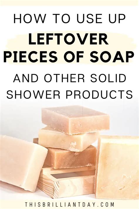 How To Use Up Leftover Pieces Of Soap And Solid Shower Products This