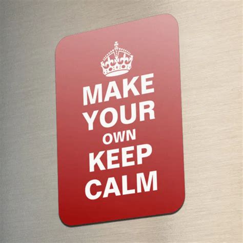 Make Your Own Keep Calm And Carry On Magnet Zazzle