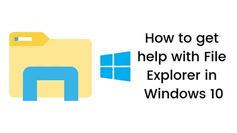 Tutorial Get Help With File Explorer In Windows Windows 10 And 11