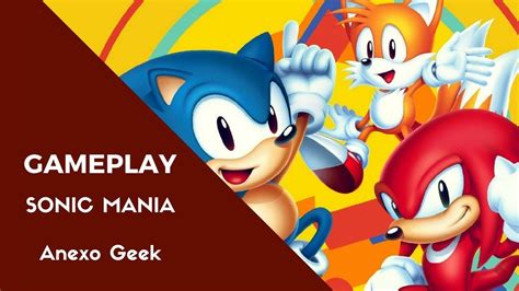 Gameplay Sonic Mania Ps4 Anexo Geek Youtube