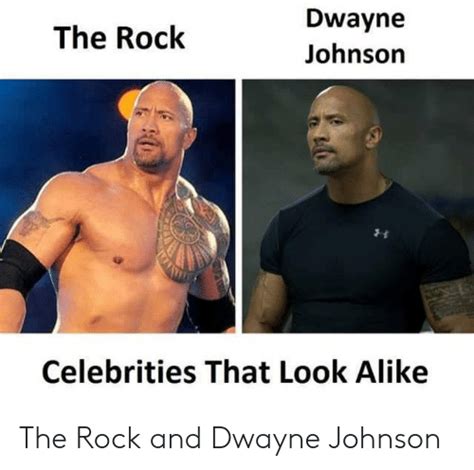 Dwayne Johnson The Rock Celebrities That Look Alike The Rock And Dwayne