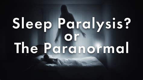 Sleep Paralysis Or The Paranormal This Ghostly Encounter Explained Youtube