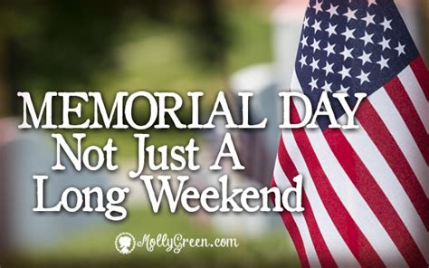 Memorial Day More Than Just Another Long Weekend Molly Green
