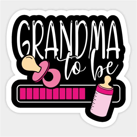 Grandma To Be Grandma To Be Sticker Teepublic