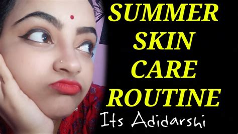 Summer Skin Care Routine By Its Adidarshi Youtube