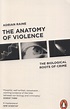 The anatomy of violence : the biological roots of crime by Raine ...