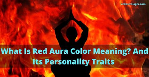 What Is Red Aura Color Meaning And Its Personality Traits