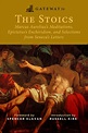 Gateway to the Stoics: Marcus Aurelius's Meditations, Epictetus's ...