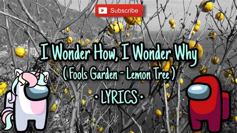 I Wonder How I Wonder Why Fools Garden Lemon Tree Lyrics Youtube