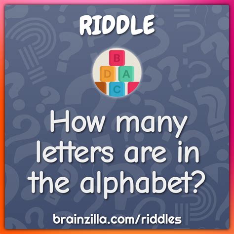How Many Letters Are In The Alphabet Riddle And Answer Brainzilla