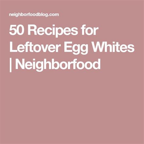 50 Egg White Recipes Neighborfood Egg White Recipes Leftovers
