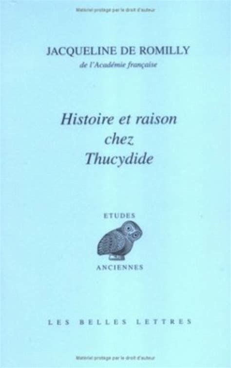 Histoire Et Raison Chez Thucydide Collection Tudes Anciennes Les