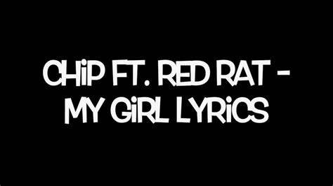 Chip Ft Red Rat My Girl Lyrics Youtube