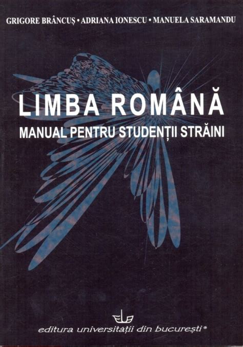 Limba RomÂnĂ Manual Pentru StudenȚii StrĂini Ediția A V A Anul