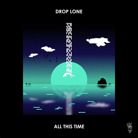 Drop Lone All This Time Single ~ Chill Masters