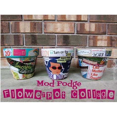 Mod Podge Collage Flower Pots New Years Goals Collage Mod Podge Mod