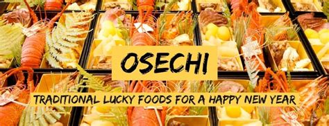 Osechi Traditional Lucky Foods For A Happy New Year