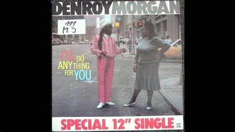 Denroy Morgan Ill Do Anything For You Original 12 Inch Version 1981 Youtube