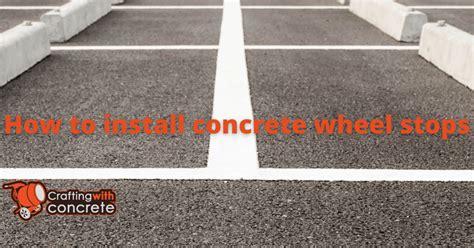How To Install Concrete Wheel Stops