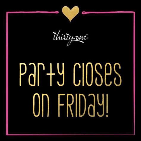 Party Closes On Friday Thirtyone Thirtyonets 31party