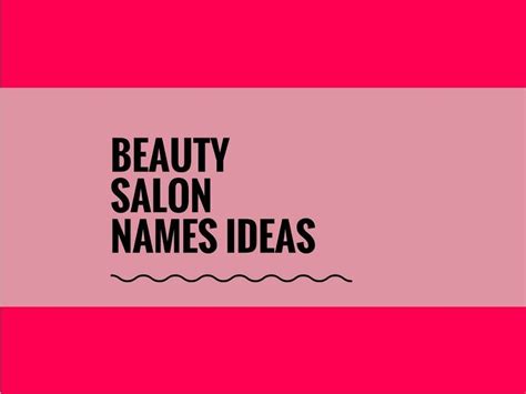 We Suggest You Some Catchy Beauty Salon Names Ideas A Creative Name