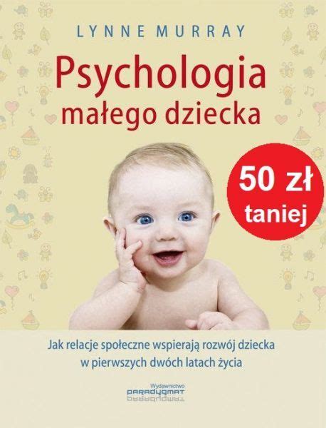 Psychologia MaŁego Dziecka Jak Relacje Społeczne Wspierają Rozwój