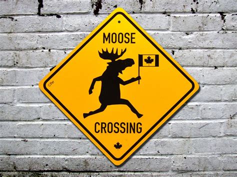 Canadian Moose Crossing Signs Canada Funny O Canada Day Pinterest Canada Funny Moose