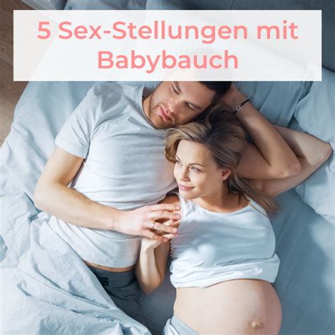 Schwangerschaft 5 Sexstellungen Mit Babybauch MeinBaby123 De