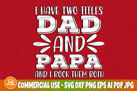 I Have Two Titles Dad And Papa Svg I Rock Them Both Dad Svg Fathers