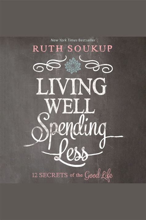Living Well Spending Less By Ruth Soukup And Charity Spencer