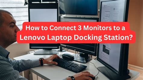 How To Connect 3 Monitors To A Lenovo Laptop Docking Station Technowifi
