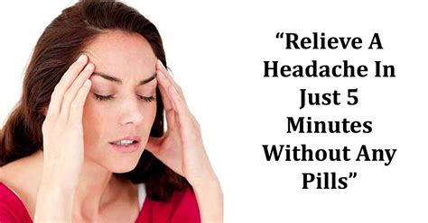 How To Relieve A Headache In Just 5 Minutes Without Any Pills Small Joys