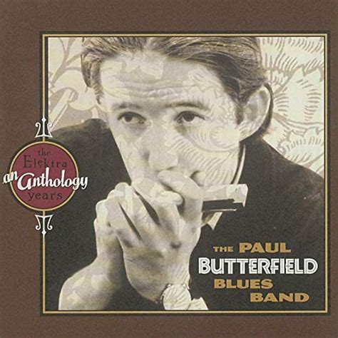 An Anthology The Elektra Years Von The Paul Butterfield Blues Band Bei