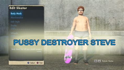 Pussy Destroyer Steve Skate Fun Youtube