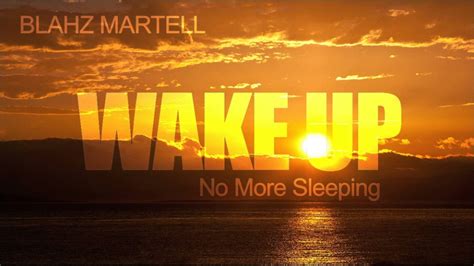 Blahz Martell Wake Up No More Sleeping Le Clip Freshnewsbysteph